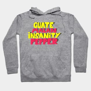 Guatemalan Insanity Pepper - Simpsons - Cult Series - Chilli - Typography Art Hoodie